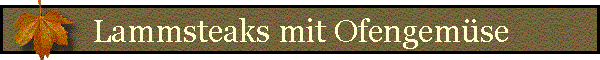 Lammsteaks mit Ofengemse