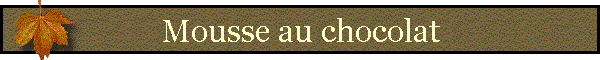 Mousse au chocolat