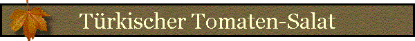 Trkischer Tomaten-Salat