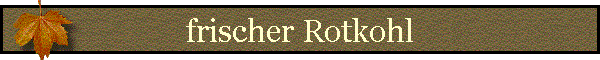 frischer Rotkohl