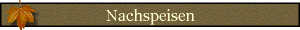 Nachspeisen