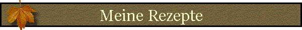 Meine Rezepte